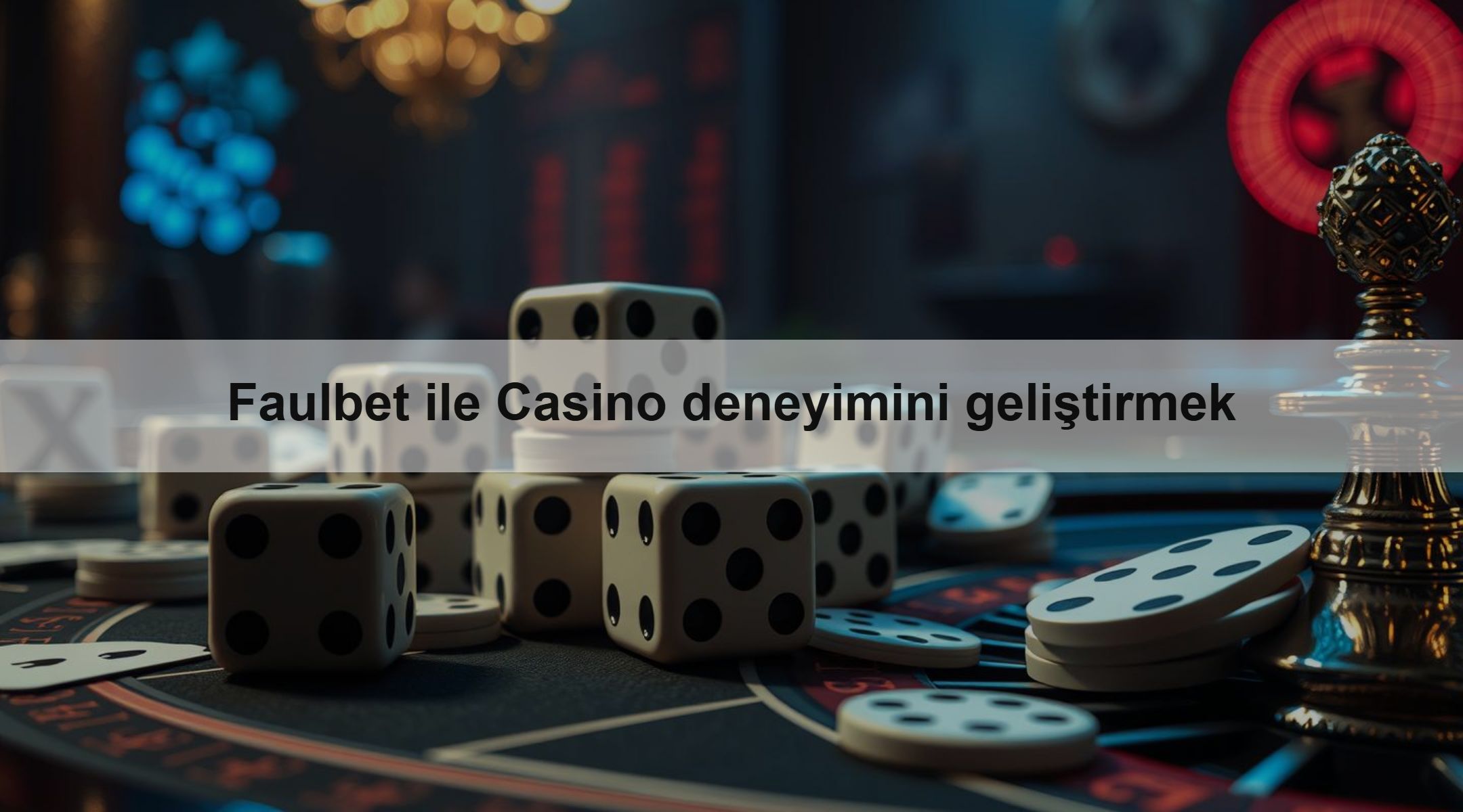 Faulbet ile Casino deneyimini geliştirmek