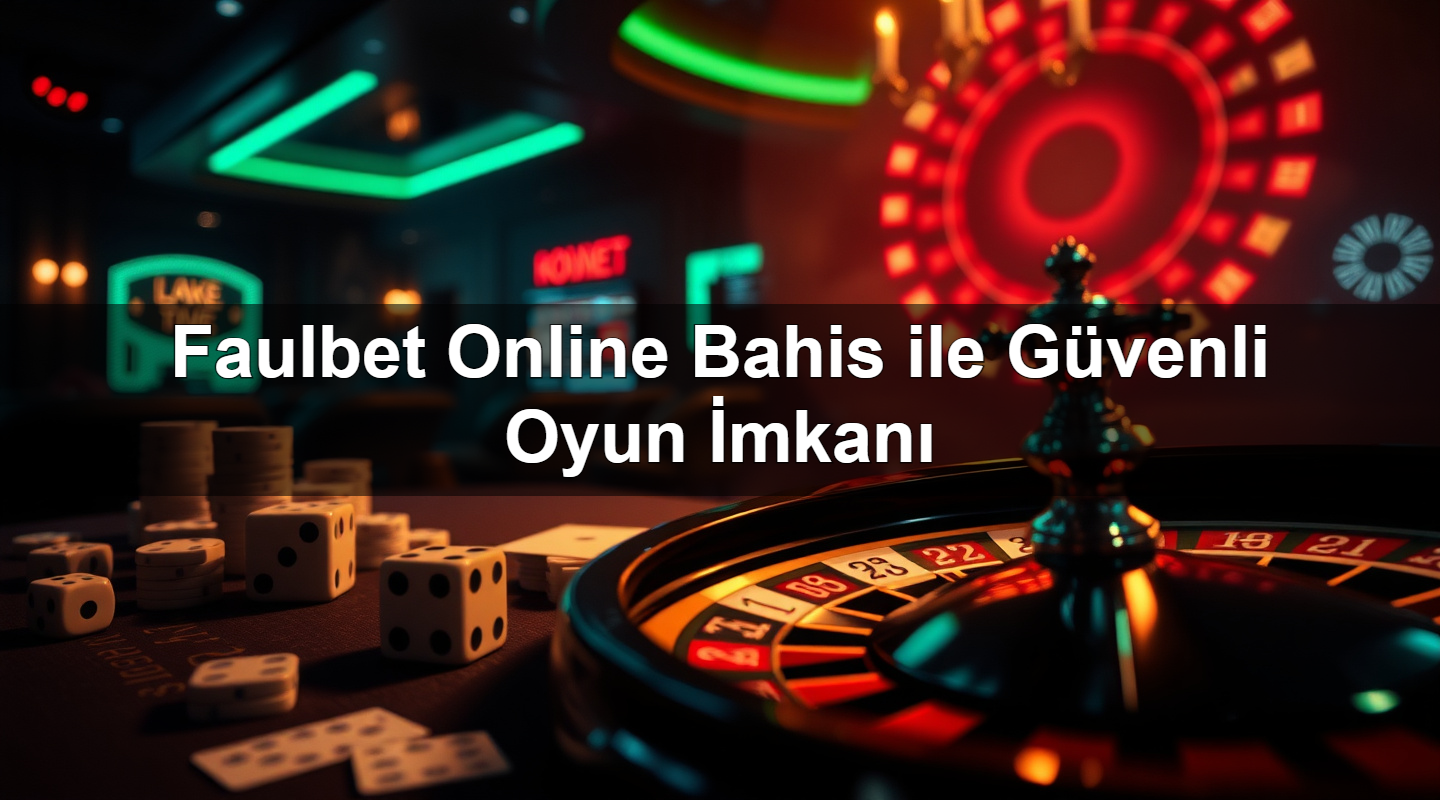 faulbet online bahis ile g venli oyun i mkan 1783304062934