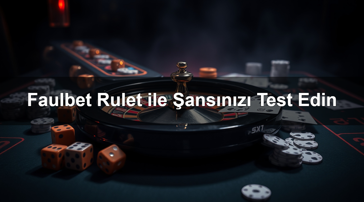 faulbet rulet ile ans n z test edin 1783304079060
