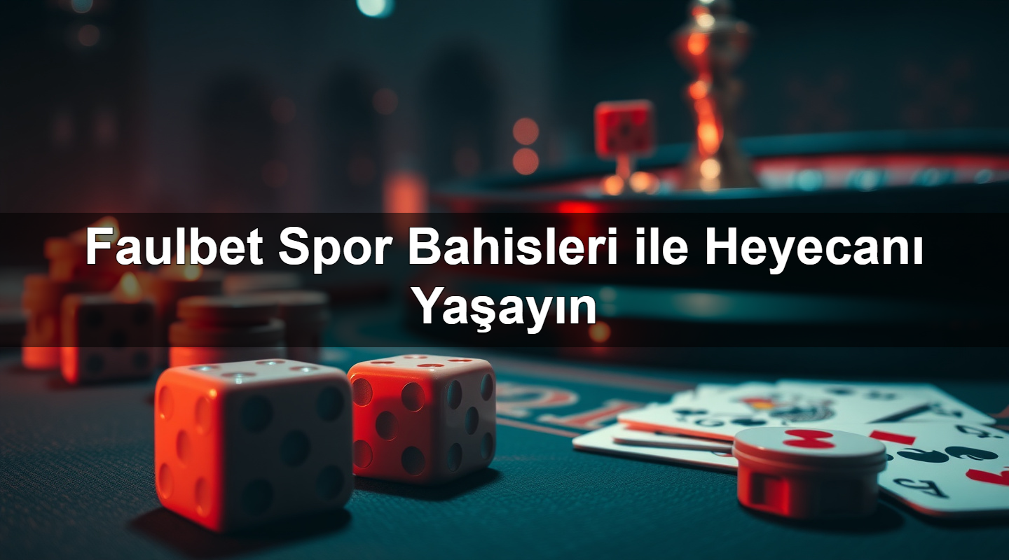 faulbet spor bahisleri ile heyecan ya ay n 1783304015080